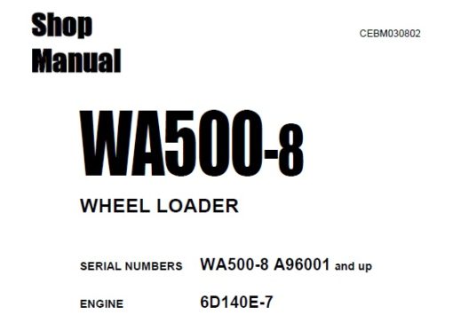 Komatsu WA500-8 Wheel Loader Service Repair Shop Manual