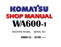 Komatsu WA600-1 Wheel Loader (WA600-1LE) Service Repair Manual (S/N: A51001 and up)