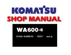 Komatsu WA600-6 Wheel Loader Service Repair Manual (S/N: 60001 and up)
