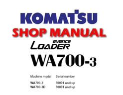 Komatsu WA700-3 , WA700-3D Avance Wheel Loader Service Repair Manual (S/N: 50001 and up)