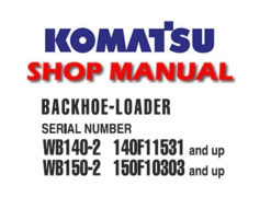 Komatsu WB140-2, WB150-2 Backhoe Loader Service Repair Manual (S/N: 140F11531 and up, 150F10303 and up)