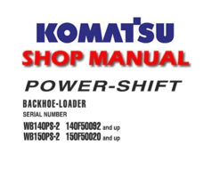 Komatsu WB140PS-2, WB150PS-2 (POWER-SHIFT) Backhoe Loader Service Repair Manual (S/N: 140F50092 and up, 150F50020 and up)