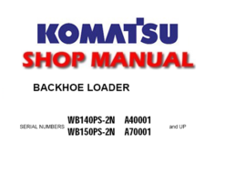 Komatsu WB140PS-2N WB150PS-2N Backhoe Loader Service Repair Manual (A40001 and up,A70001 and up)