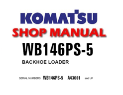 Komatsu WB146PS-5 Backhoe Loader Service Repair Manual (SN: A43001 and up)