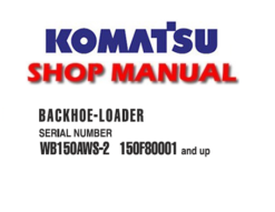 Komatsu WB150AWS-2 Backhoe Loader Service Repair Manual (S/N: 150F80001 and up)