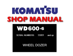 Komatsu WD600-6 Wheel Dozer Service Repair Manual (SN: 55001 and up)