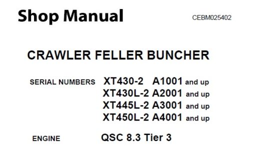 Komatsu XT430-2 , XT430L-2 , XT445L-2 , XT450L-2 CRAWLER FELLER BUNCHER Service Repair Shop Manual