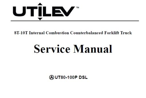 Utilev A253 (UT80-100P) 8T-10T Internal Combustion Counterbalance Forklift Truck Service Repair Manual