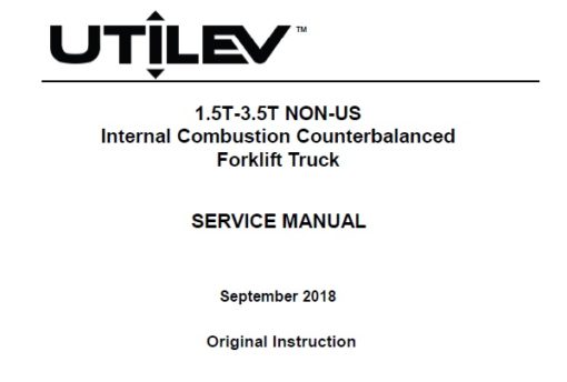 Utilev A261 & A266 (UT15-18P) 1.5T-3.5T NON-US Internal Combustion Counterbalance Forklift Truck Service Repair Manual