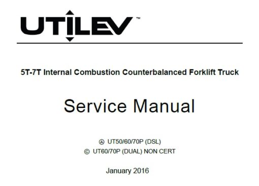 Utilev A413 & A417 (UT50-70P) 5T-7T Internal Combustion Counterbalance Forklift Truck Service Repair Manual